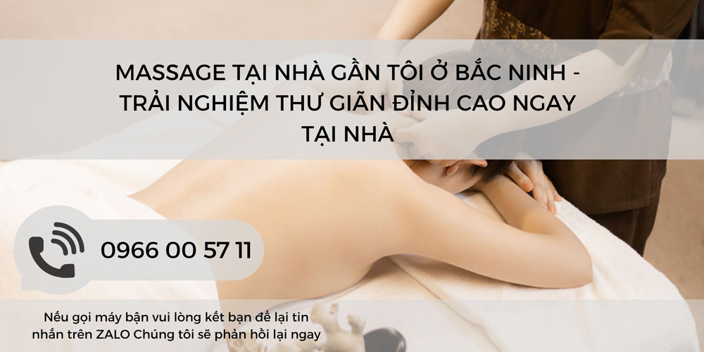 Massage Tại Nhà Gần Tôi ở Bắc Ninh